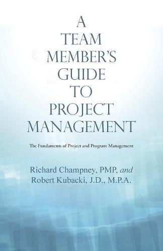 Cover image for A Team Member'S Guide to Project Management: The Fundaments of Project and Program Management