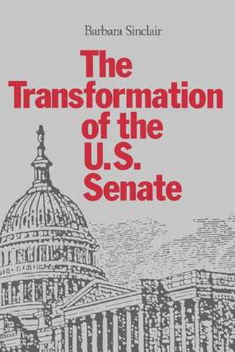 Cover image for The Transformation of the U.S. Senate