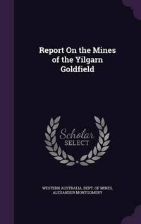 Cover image for Report on the Mines of the Yilgarn Goldfield