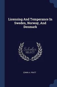 Cover image for Licensing and Temperance in Sweden, Norway, and Denmark