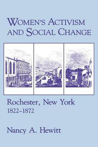 Cover image for Women's Activism and Social Change: Rochester, New York, 1822-72