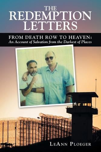 Cover image for The Redemption Letters: From Death Row to Heaven: an Account of Salvation from the Darkest of Places