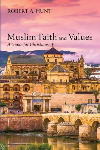 Cover image for Muslim Faith and Values: A Guide for Christians