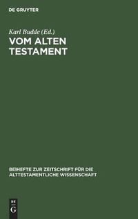 Cover image for Vom Alten Testament: Karl Marti Zum 70. Geburtstage Gewidmet ...