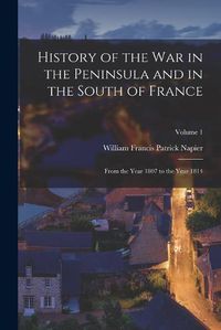 Cover image for History of the War in the Peninsula and in the South of France