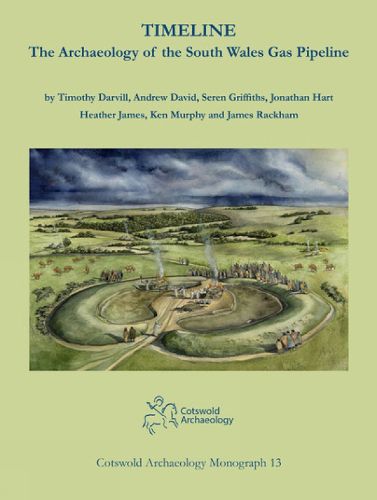 Cover image for Timeline. The Archaeology of the South Wales Gas Pipeline: Excavations between Milford Haven, Pembrokeshire and Tirley, Gloucestershire