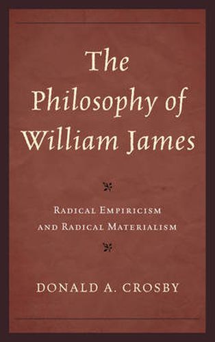 The Philosophy of William James: Radical Empiricism and Radical Materialism