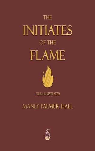 The Initiates of the Flame - Fully Illustrated Edition