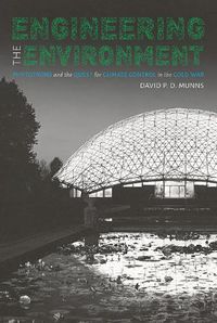 Cover image for A Controlled Environment: Phytotrons, Cold War Life Science, and the Making of the Experimental Plant