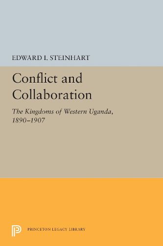 Cover image for Conflict and Collaboration: The Kingdoms of Western Uganda, 1890-1907