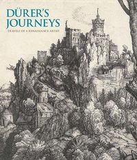 Cover image for Durer's Journeys: Travels of a Renaissance Artist