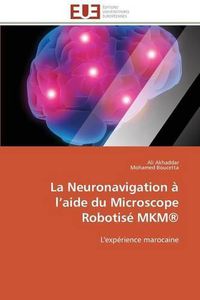 Cover image for La Neuronavigation   L Aide Du Microscope Robotis  Mkm(r)