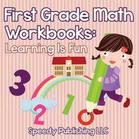 Cover image for First Grade Math Workbooks: Learning Is Fun