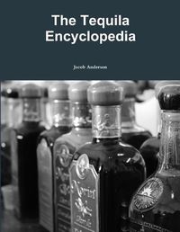 Cover image for The Tequila Encyclopedia