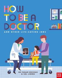 Cover image for How to Be a Doctor and Other Life-Saving Jobs