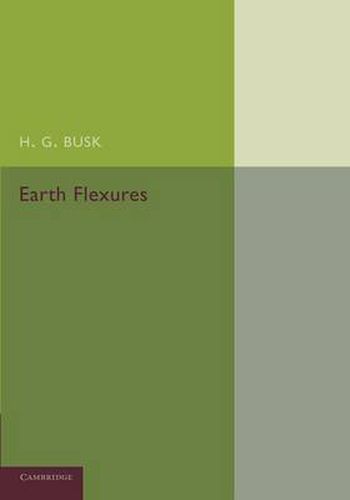 Cover image for Earth Flexures: Their Geometry and their Representation and Analysis in Geological Selection with Special Reference to the Problem of Oil Finding