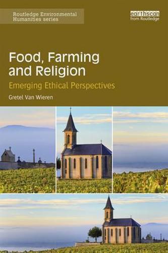 Cover image for Food, Farming And Religion: Emerging Ethical Perspectives