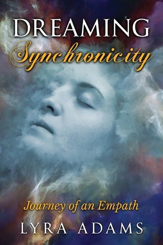 Cover image for Dreaming Synchronicity: Journey of an Empath