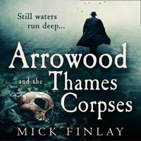 Cover image for Arrowood and the Thames Corpses