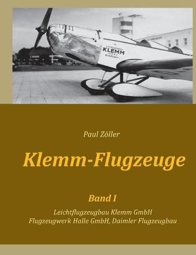 Klemm-Flugzeuge I: Leichtflugzeugbau Klemm GmbH, Flugzeugwerk Halle GmbH, Daimler Flugzeugbau