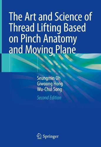 Cover image for The Art and Science of Thread Lifting Based on Pinch Anatomy and Moving Plane