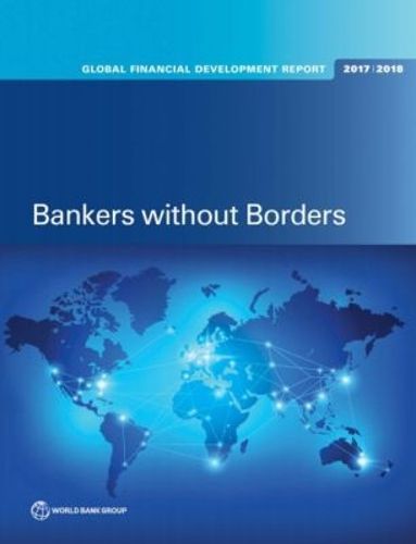 Cover image for Global financial development report 2017/2018: bankers without borders
