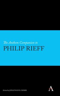 Cover image for The Anthem Companion to Philip Rieff