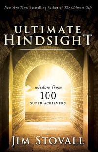 Cover image for Ultimate Hindsight: Wisdom from 100 Super Achievers