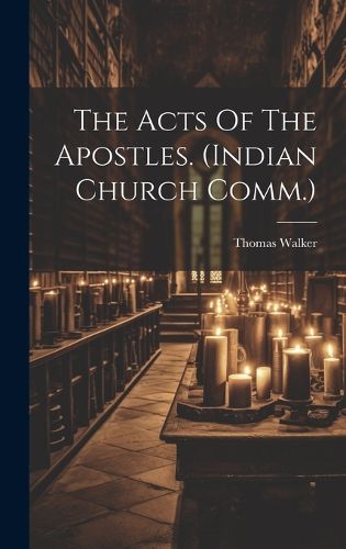 Cover image for The Acts Of The Apostles. (indian Church Comm.)