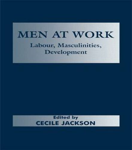 Cover image for Men at Work: Labour, Masculinities, Development