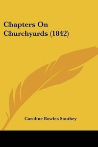 Cover image for Chapters on Churchyards (1842)