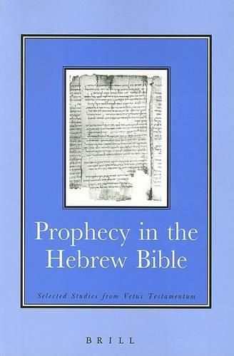 Prophecy in the Hebrew Bible: Selected Studies from <i>Vetus Testamentum</i>