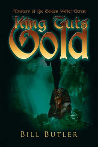 Cover image for King Tut's Gold: Mystery of the Golden Water-Screw