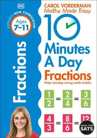 Cover image for 10 Minutes A Day Fractions, Ages 7-11 (Key Stage 2): Supports the National Curriculum, Helps Develop Strong Maths Skills