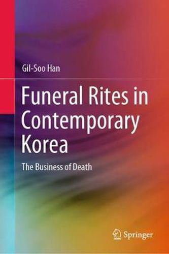 Cover image for Funeral Rites in Contemporary Korea: The Business of Death