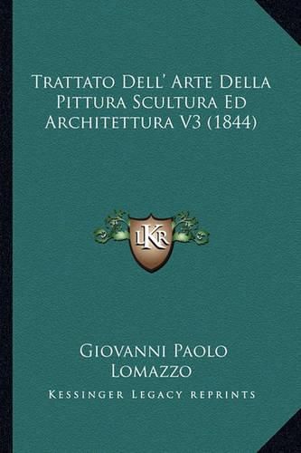 Cover image for Trattato Dell' Arte Della Pittura Scultura Ed Architettura V3 (1844)