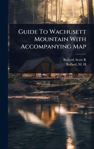Cover image for Guide To Wachusett Mountain With Accompanying Map