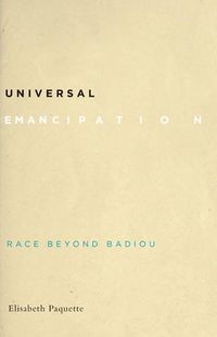 Cover image for Universal Emancipation: Race beyond Badiou