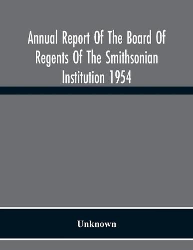 Cover image for Annual Report Of The Board Of Regents Of The Smithsonian Institution 1954