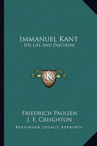 Immanuel Kant: His Life and Doctrine