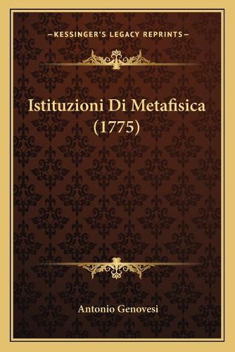 Cover image for Istituzioni Di Metafisica (1775)