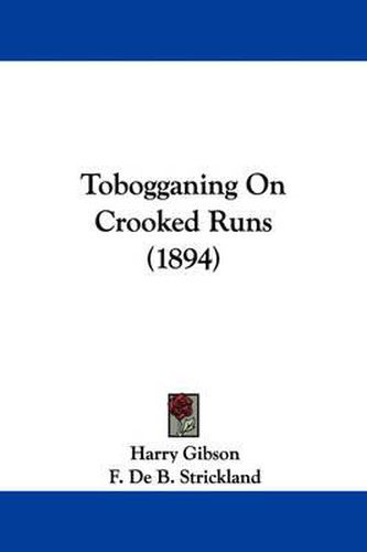 Cover image for Tobogganing on Crooked Runs (1894)