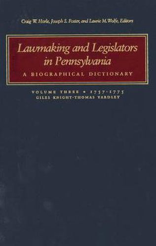 Lawmaking and Legislators in Pennsylvania: A Biographical Dictionary, Vol. 3 (two-book set)