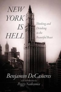 Cover image for New York Is Hell: Thinking and Drinking in the Beautiful Beast
