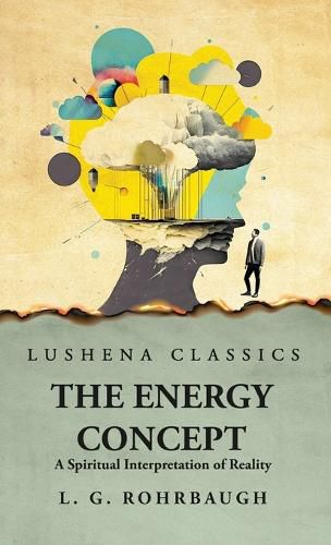 Cover image for The Energy Concept A Spiritual Interpretation of Reality