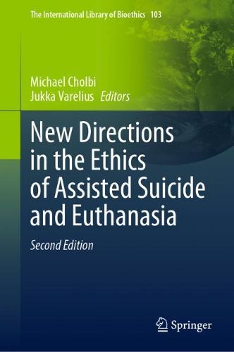 Cover image for New Directions in the Ethics of Assisted Suicide and Euthanasia