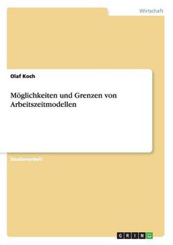 Cover image for Moeglichkeiten und Grenzen von Arbeitszeitmodellen