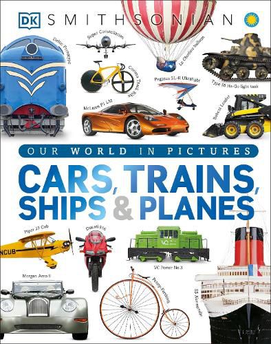 Cover image for Cars, Trains, Ships, and Planes: A Visual Encyclopedia of Every Vehicle