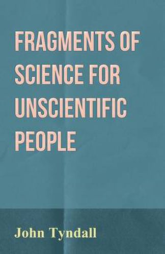 Cover image for Fragments Of Science For Unscientific People