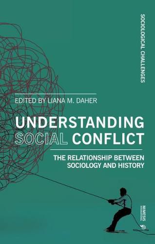 Cover image for Understanding Social Conflict: The Relationship between Sociology and History